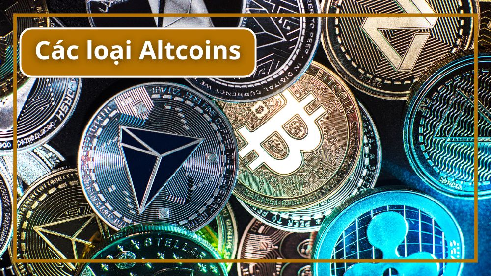 Các loại Altcoins phổ biến hiện nay