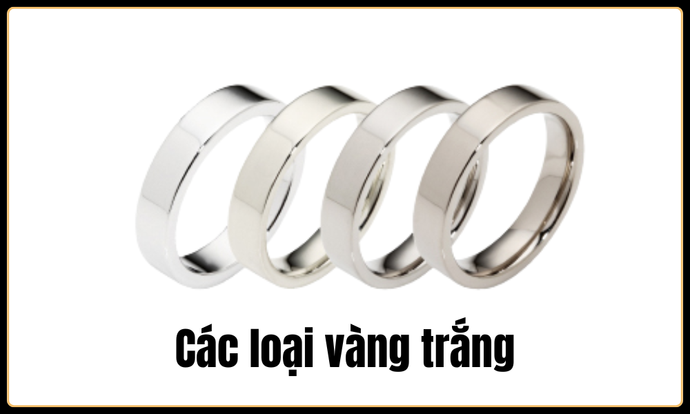 Các loại vàng trắng hiện nay