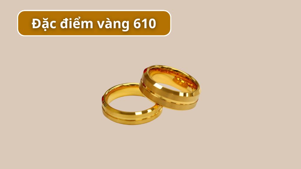 Đặc điểm nhận biết vàng 610