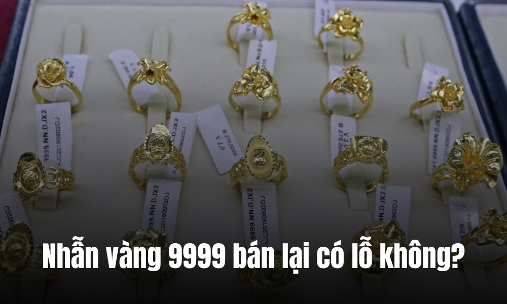 Giá nhẫn vàng 9999 có bị lỗ khi bán lại không