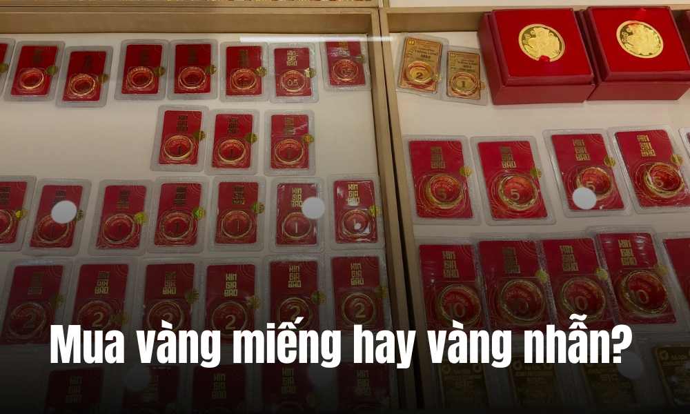 Nên mua vàng miếng hay vàng nhẫn