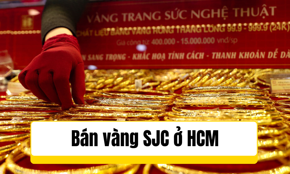 Bán vàng SJC ở đâu tại TPHCM