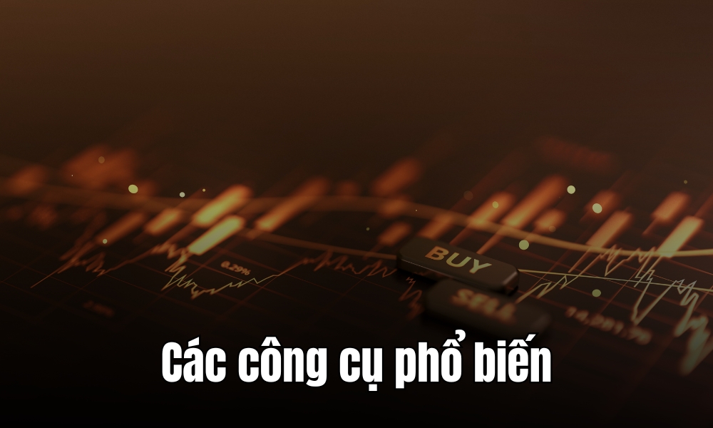 Các công cụ giao dịch phổ biến trên thị trường tiền tệ