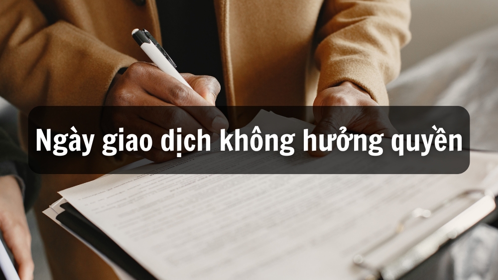 Cách theo dõi ngày giao dịch không hưởng quyền trên sàn chứng khoán