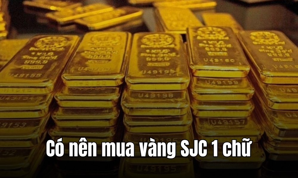 Có nên mua vàng SJC 1 chữ không?
