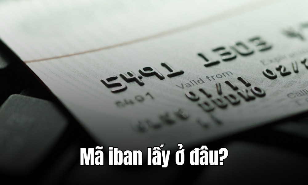 Mã IBAN lấy ở đâu?