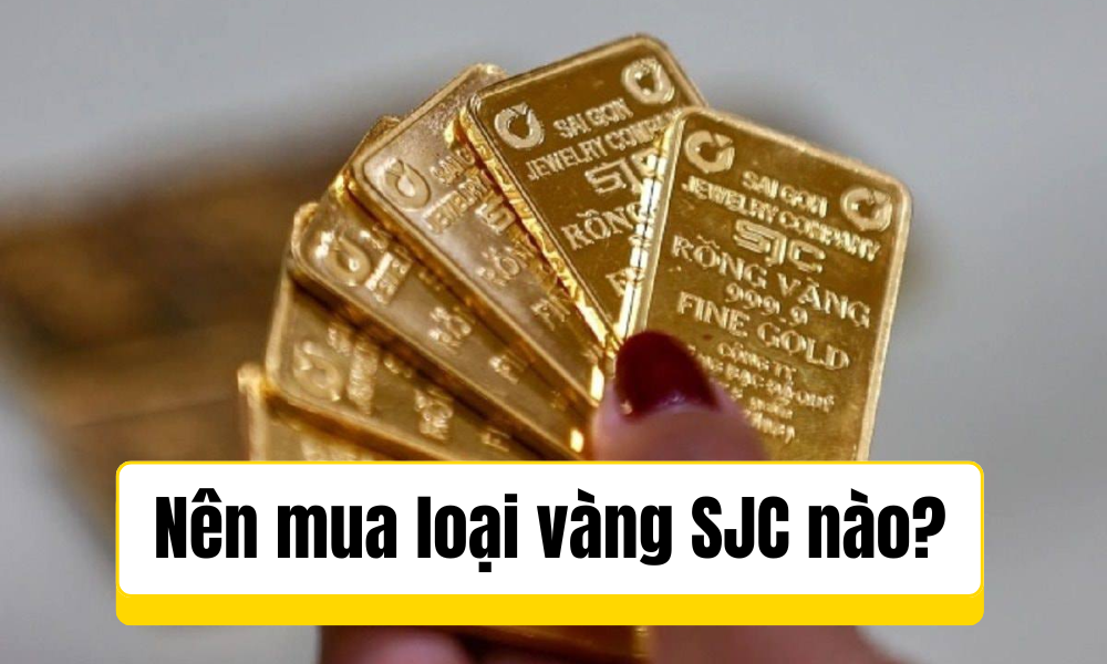 Mua vàng SJC loại nào