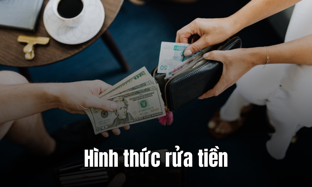 Những hình thức rửa tiền phổ biến hiện nay