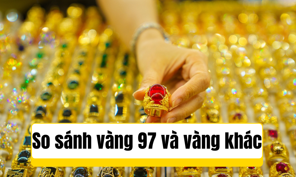 Phân biệt vàng 97 và vàng khác
