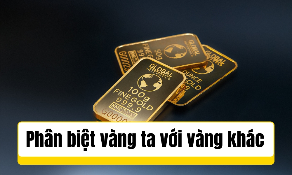 So sánh vàng ta và vàng khác