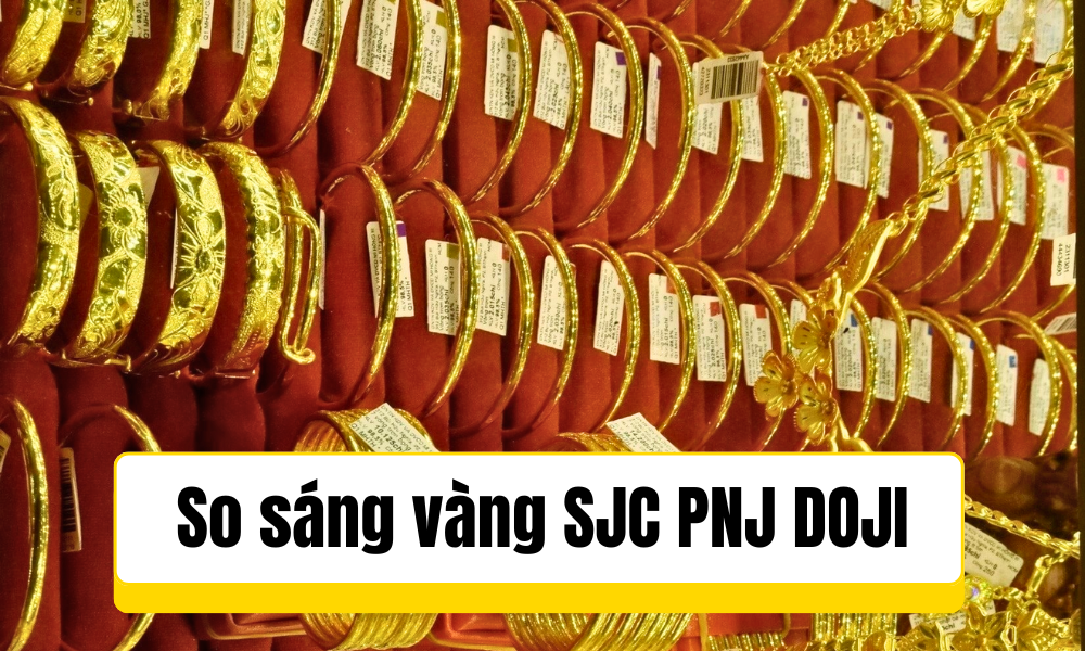 So sáng các loại vàng - Vàng SJC là vàng gì