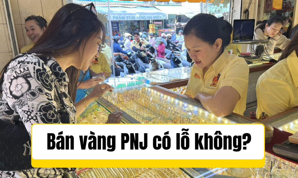 Bán vàng PNJ có lỗ không