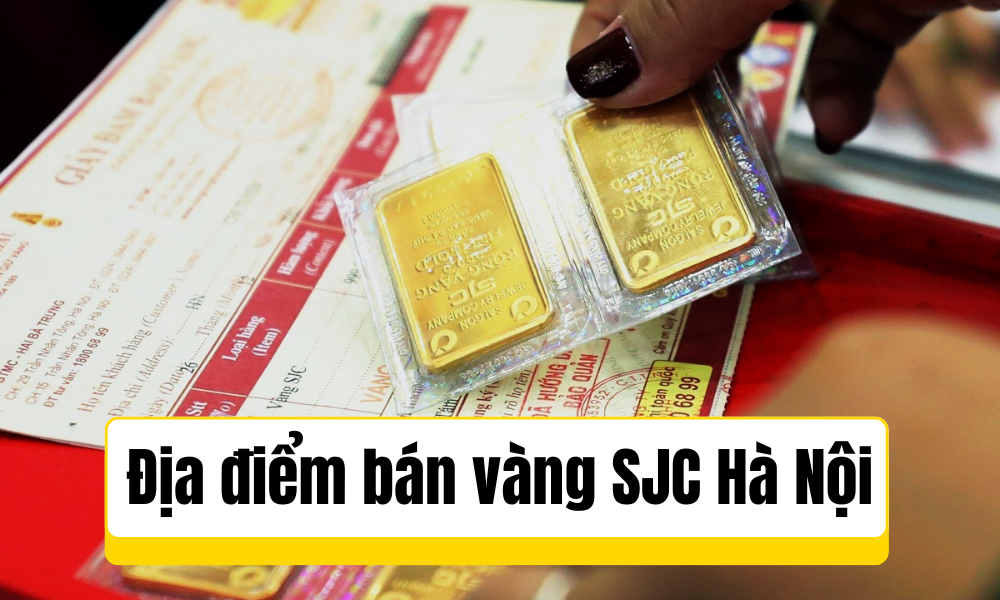 Bán vàng SJC ở đâu được giá tại Hà Nội