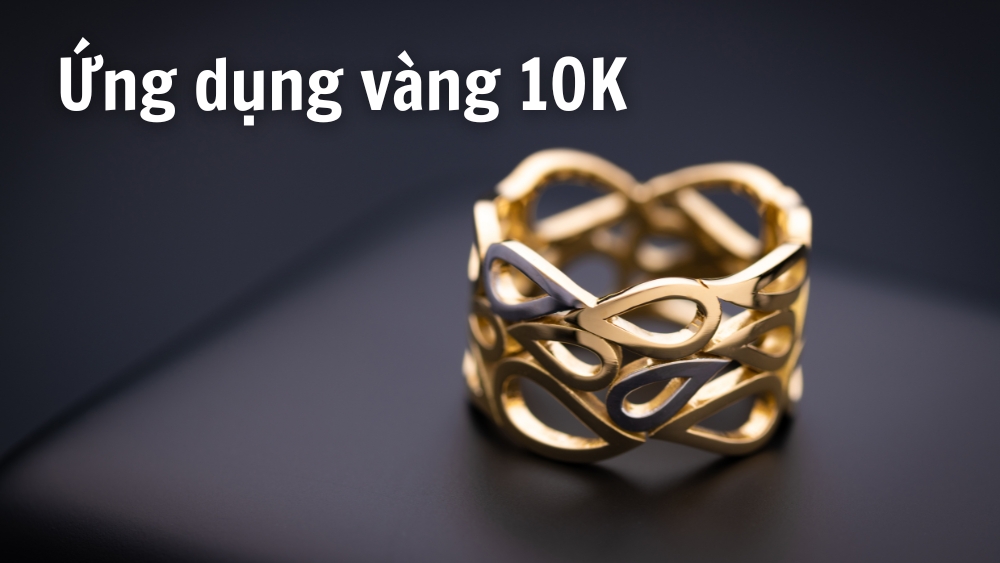 Ứng dụng đa dạng của vàng 10K