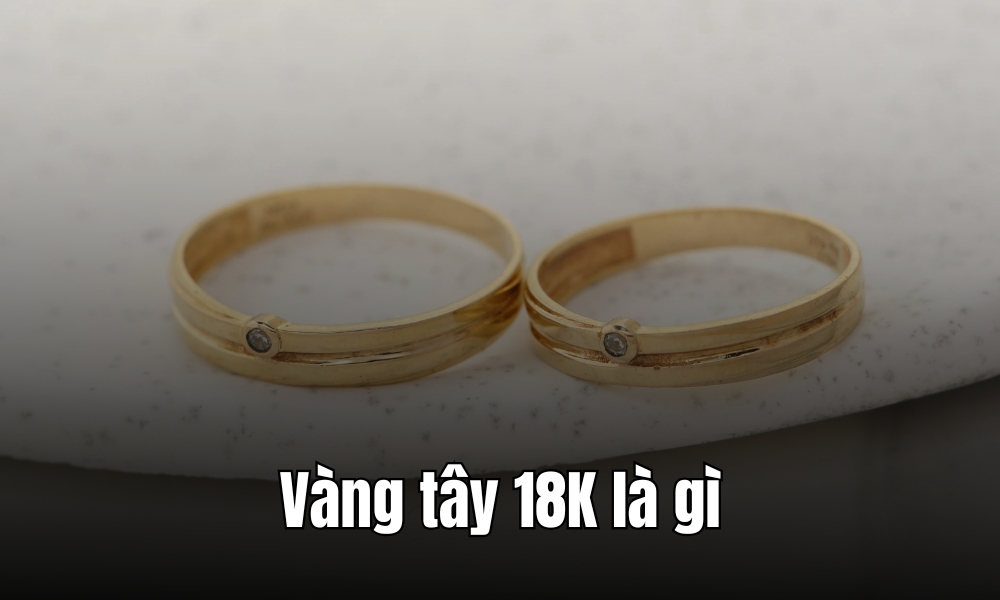 Vàng tây 18K là gì