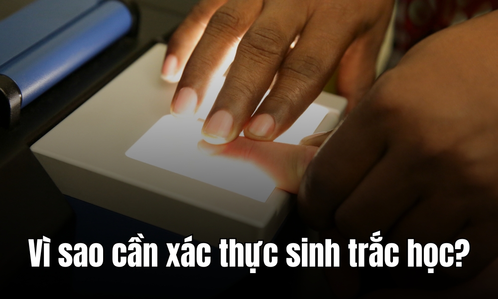 Vì sao cần xác thực sinh trắc học khi chuyển tiền?