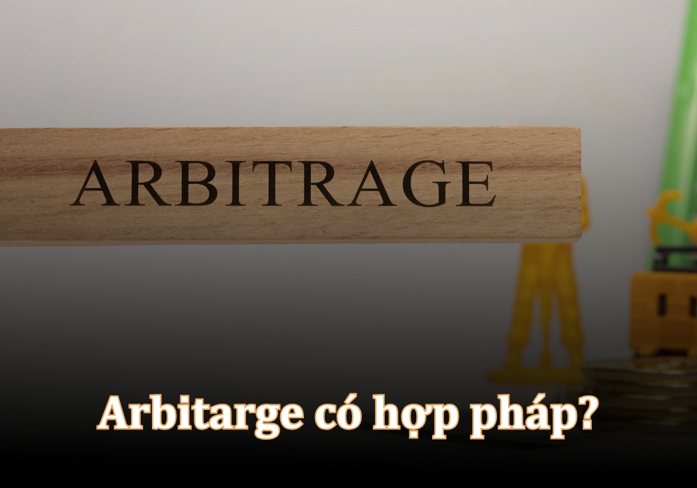 Arbitrage có hợp pháp không tại Việt Nam?