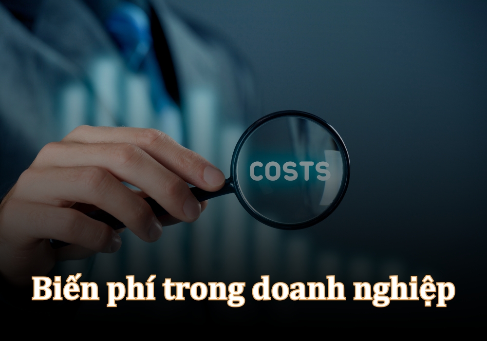 Biến phí trong quản trị chi phí doanh nghiệp