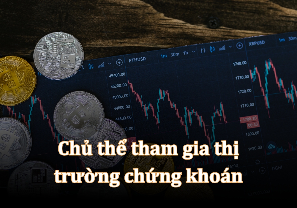 Các chủ thể tham gia thị trường chứng khoán