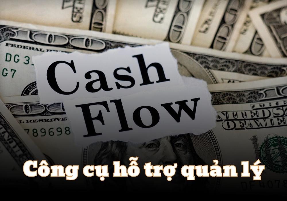 Các công cụ hỗ trợ quản lý dòng tiền