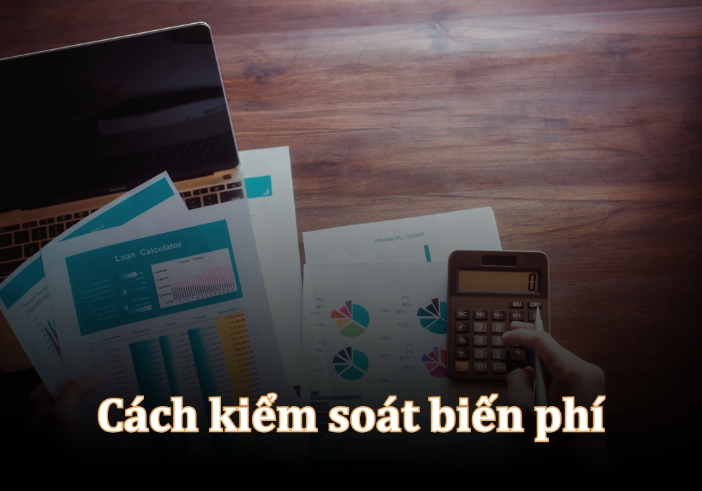 Cách kiểm soát biến phí hiệu quả