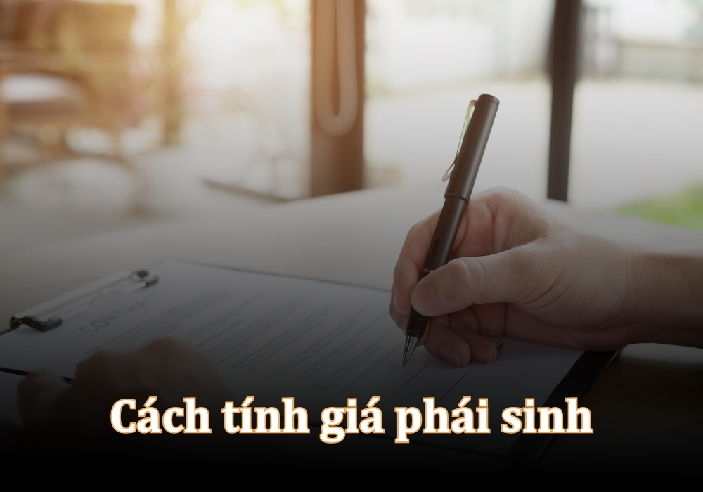 Cách tính giá hợp đồng phái sinh đơn giản