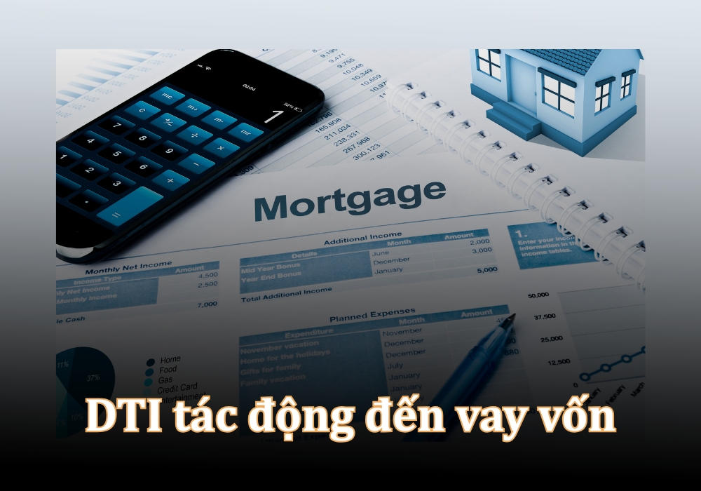 DTI tác động như thế nào đến khả năng vay vốn