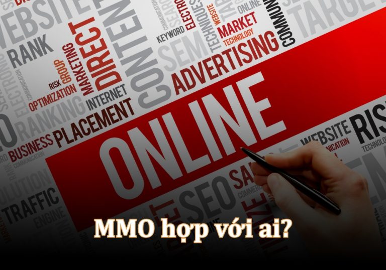 Làm MMO là gì? Ưu và nhược điểm công việc MMO