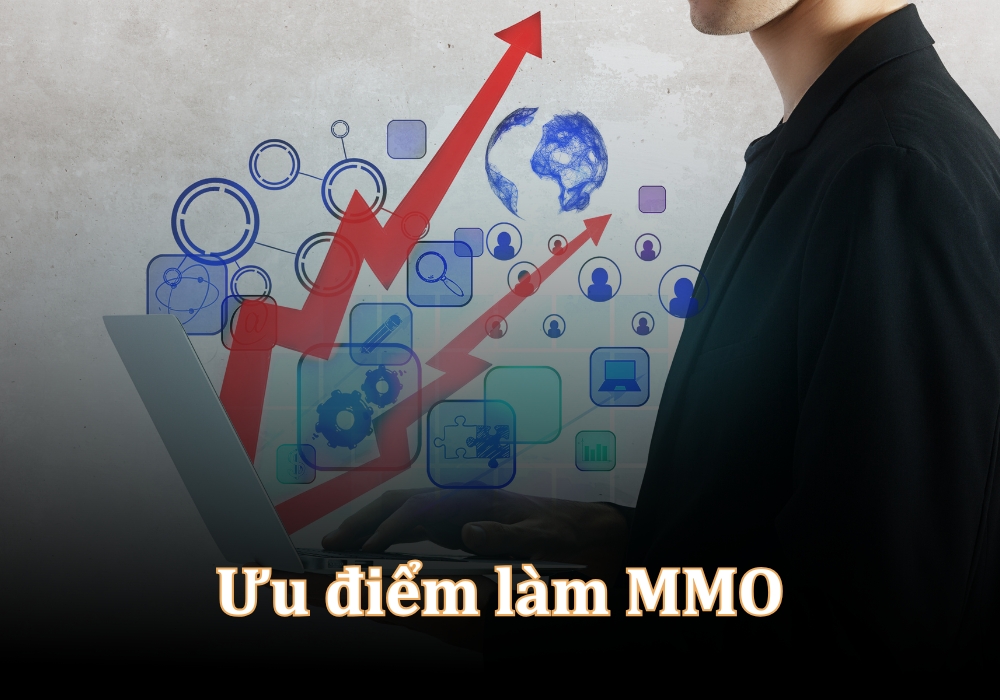 Ưu điểm nổi bật khi làm MMO là gì