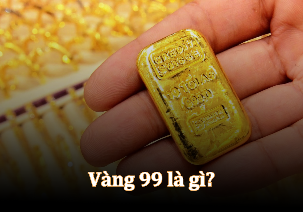 Vàng 99 là gì